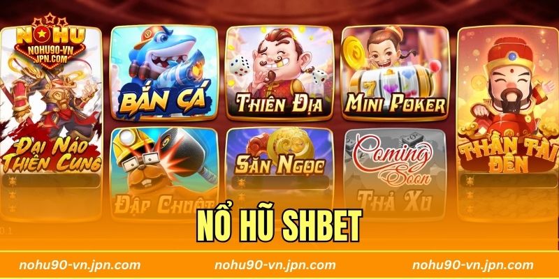 Nổ Hũ SHBET - Trang Slot Uy Tín Số 1 Thị Trường Châu Á